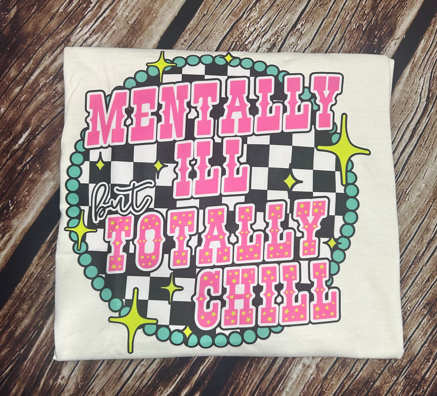 Mentally Ill But Totally Chill