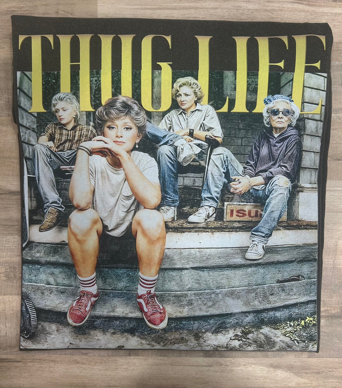 Golden Girls Thug Life